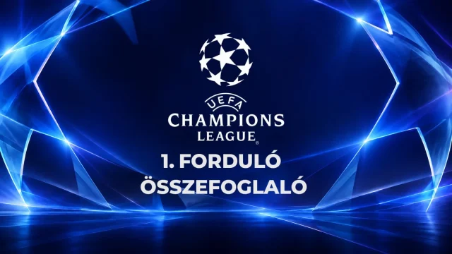 Bajnokok Ligája: az 1. forduló legfontosabb meccsei és a tabella