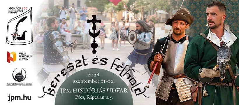 III. Kereszt és Félhold - Megelevenedik a fél évezreddel ezelőtti Pécs
