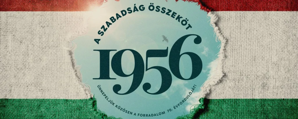 A szabadság összeköt: Ünnepi Programok az 1956-os forradalom 70. évfordulóján